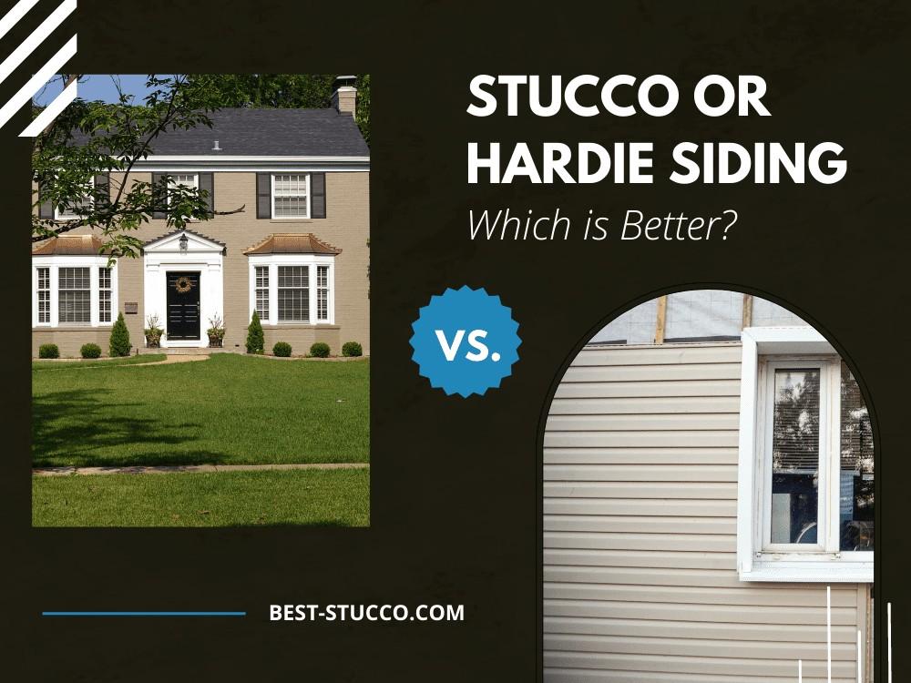 Stucco vs Hardie Siding  Choose the Right One
