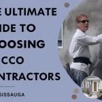 guide to choosing stucco contractors in mississauga
